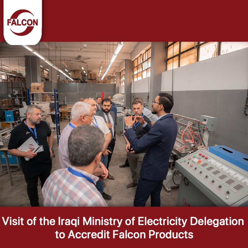 Official Accreditation Reflects Quality: Iraqi Ministry of Electricity Visits Falcon Factory and Grants Full Product Certification 9 Iraqi Ministry of Electricity